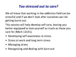 Too stressed out to care We all know