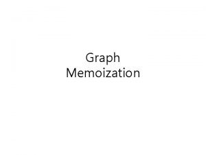 Graph Memoization Acyclic connected graph Tree Cycle Connected