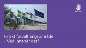 Finskt frvaltningsomrde Vad innebr det Europardets ramkonvention I