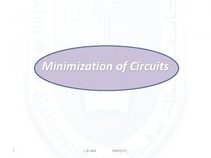 Minimization of Circuits 1 L Alzaid Math 1101