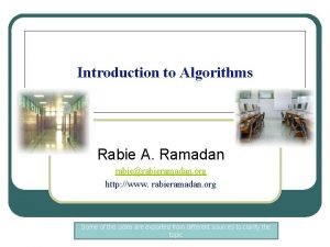 Introduction to Algorithms Rabie A Ramadan rabierabieramadan org