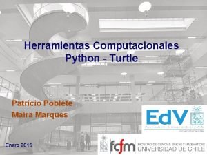 Herramientas Computacionales Python Turtle Patricio Poblete Mara Marques