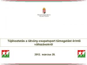 Tjkoztats a ltvnycsapatsport tmogatst rint vltozsokrl 2012 mrcius