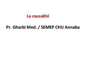 La causalit Pr Gharbi Med SEMEP CHU Annaba