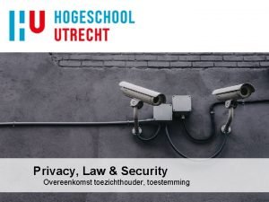 Privacy Law Security Overeenkomst toezichthouder toestemming Les opzet