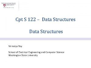 Cpt S 122 Data Structures Nirmalya Roy School