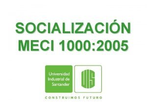 SOCIALIZACIN MECI 1000 2005 ORDEN DE PRESENTACIN 1