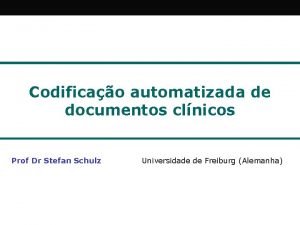 Codificao automatizada de documentos clnicos Prof Dr Stefan