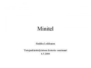 Minitel Sinikka Loikkanen Tietojenksittelytieteen historia seminaari 6 5