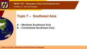 GEOG 113 C Geography of East and Southeast