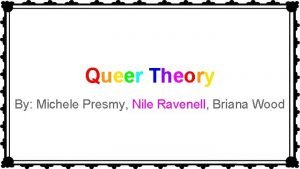 Queer Theory By Michele Presmy Nile Ravenell Briana