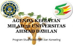 AGENDA KEGIATAN MILAD 52 UNIVERSITAS AHMAD DAHLAN Program