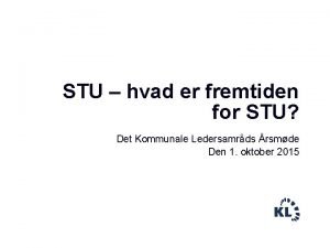 STU hvad er fremtiden for STU Det Kommunale