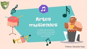 Artes musicales Unidad familia de los instrumentos musicales