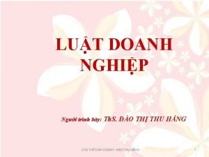 LUT DOANH NGHIP Ngi trnh by Th S