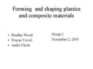 Forming and shaping plastics and composite materials Bradley
