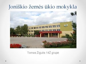 Jonikio ems kio mokykla Tomas igulis 14 grup