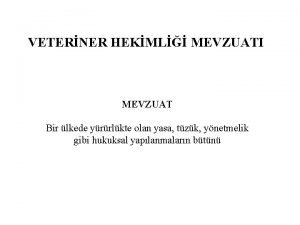 VETERNER HEKML MEVZUATI MEVZUAT Bir lkede yrrlkte olan