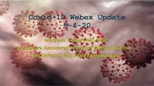 Covid19 Webex Update 5 4 20 Maureen Tierney