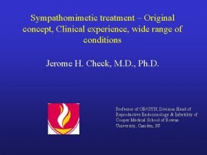 Sympathomimetic treatment Original concept Clinical experience wide range