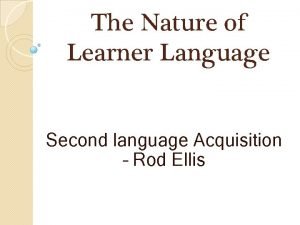 What is the nature of learner