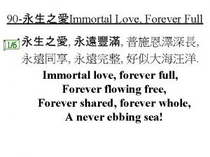 90 Immortal Love Forever Full 16 Immortal love