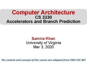 Computer Architecture CS 3330 Accelerators and Branch Prediction