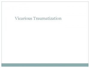 Definition of vicarious trauma