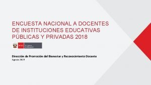 ENCUESTA NACIONAL A DOCENTES DE INSTITUCIONES EDUCATIVAS PBLICAS