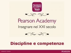 Discipline e competenze La costruzione del curricolo per