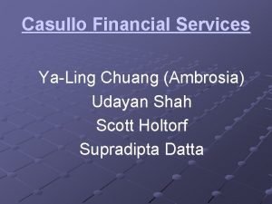 Casullo Financial Services YaLing Chuang Ambrosia Udayan Shah