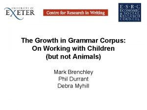 The Growth in Grammar Corpus On Working with