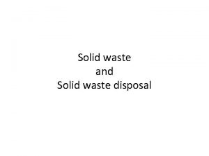Solid waste and Solid waste disposal Terms related