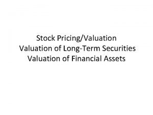 Stock PricingValuation of LongTerm Securities Valuation of Financial