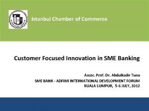 Istanbul Chamber of Commerce Customer Focused Innovation in