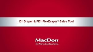 D 1 Draper FD 1 Flex Draper Sales