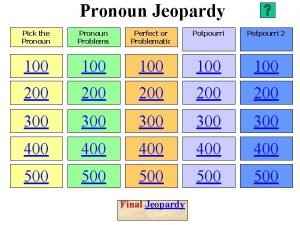 Pronoun jeopardy