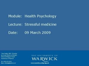 Module Health Psychology Lecture Stressful medicine Date 09