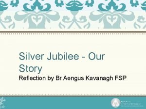 Silver jubilee reflections