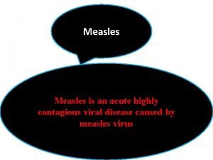 An acute highly contagious viral disease