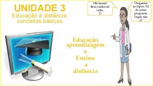 UNIDADE 3 Educao distncia conceitos bsicos Ol turma