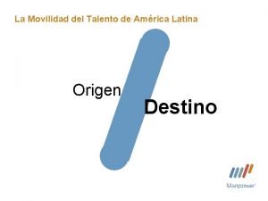 La Movilidad del Talento de Amrica Latina Origen