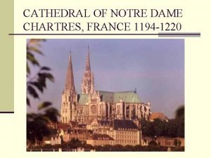 Cathedral 50 miles southwest of paris completed in 1220