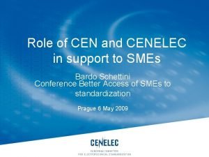 Role of CEN and CENELEC in support to