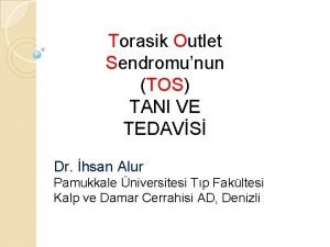 Torasik Outlet Sendromunun TOS TANI VE TEDAVS Dr