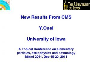New Results From CMS Y Onel University of