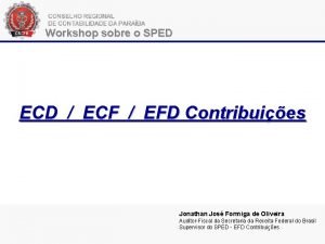 Workshop sobre o SPED ECD ECF EFD Contribuies