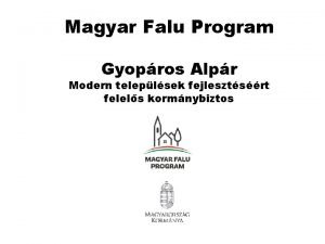 Magyar Falu Program Gyopros Alpr Modern teleplsek fejlesztsrt