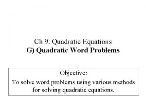 Ch 9 Quadratic Equations G Quadratic Word Problems
