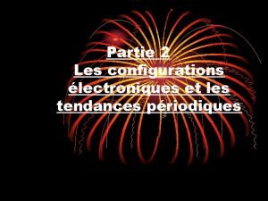 Partie 2 Les configurations lectroniques et les tendances